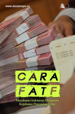 Cara FATF Membantu Indonesia Mengatasi Kejahatan Pencucian Uang