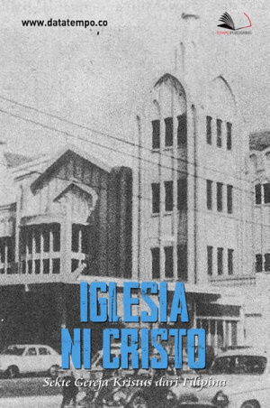 Iglesia ni Cristo: Sekte Gereja Kristus dari Filipina