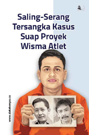 Saling-Serang Tersangka Kasus Suap Proyek Wisma Atlet