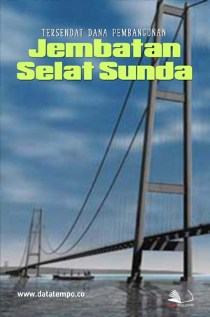 Tersendat Dana Pembangunan Jembatan Selat Sunda