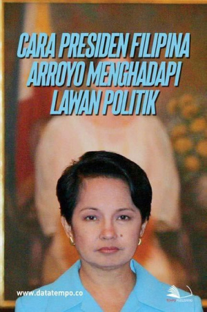 Cara Presiden Filipina Arroyo Menghadapi Lawan Politik
