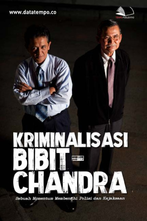Kriminalisasi Bibit-Chandra: Sebuah Momentum Membenahi Polisi dan Kejaksaan