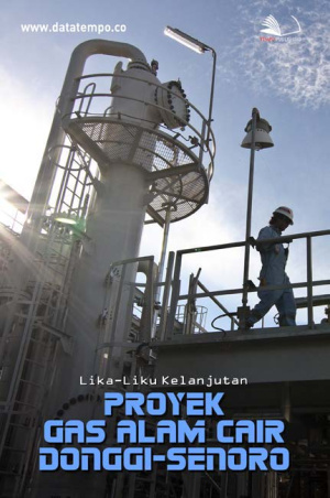 Lika-Liku Kelanjutan Proyek Gas Alam Cair Donggi-Senoro