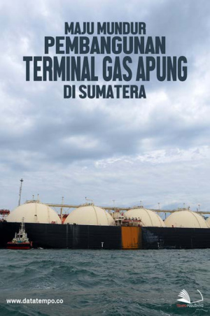 Maju Mundur Pembangunan Terminal Gas Apung di Sumatera
