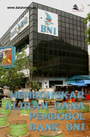 Membongkar Aliran Dana Pembobolan Bank BNI Tahun 2003
