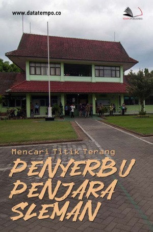 Mencari Titik Terang Penyerbu Penjara Sleman