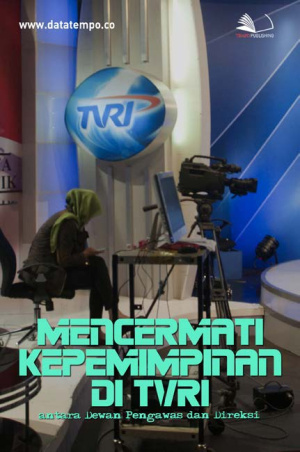 Mencermati Kepemimpinan di TVRI, antara DewanPengawas dan Direksi