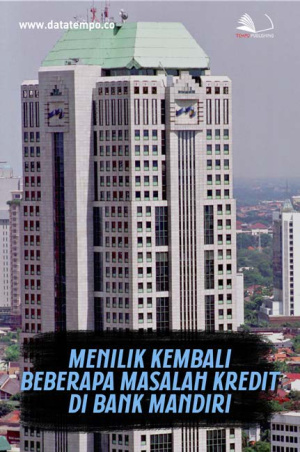 Menilik Kembali Beberapa Masalah Kredit di Bank Mandiri