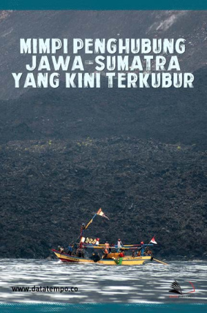 Mimpi Penghubung Jawa-Sumatra Yang Kini Terkubur