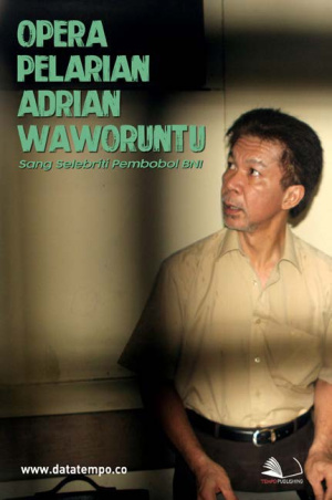 Opera Adrian Waworuntu, Mengelabui Perbankan Nasional