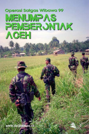 Operasi Satgas Wibawa 99 Menumpas Pemberontak Aceh
