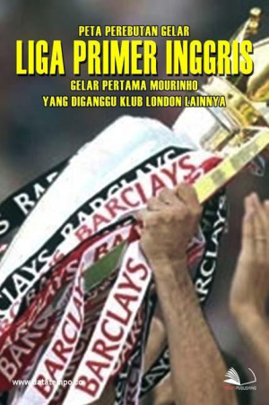 Peta Perebutan Gelar Liga Premier Inggris, Gelar Pertama Mourinho yang Diganggu Klub London Lainnya