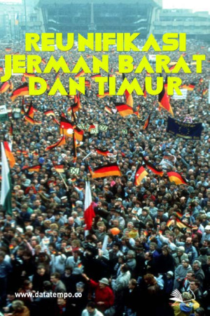 Reunifikasi Jerman Barat dan Timur Usai Keruntuhan Tembok