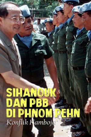 Sihanouk dan PBB di Phnom Pehn (Konflik Kamboja)
