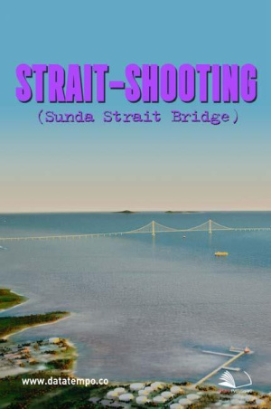Strait-Shooting (Sunda Strait Bridge)