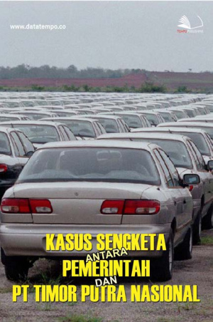 Kasus Sengketa Antara Pemerintah dan PT Timor Putra Nasional