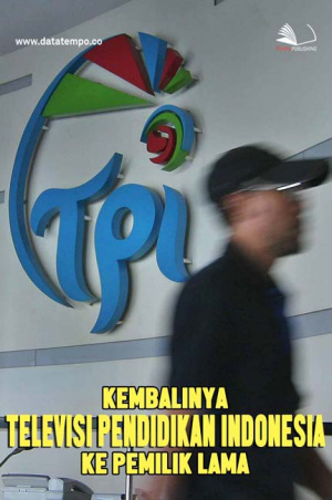 Kembalinya Televisi Pendidikan Indonesia ke Pemilik Lama