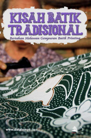 Kisah Batik Tradisional Bertahan Melawan Gempuran Batik Printing