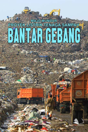 Maju-Mundur Proyek Listrik Tenaga Sampah Bantar Gebang