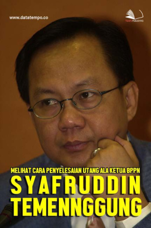 Melihat Cara Penyelesaian Utang Ala Ketua BPPN Syafruddin Temenggung