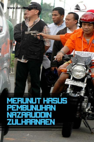 Merunut Kasus Pembunuhan Nazaruddin Zulkarnaen