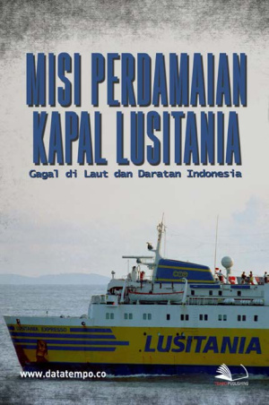 Misi Perdamaian Kapal Lusitania Gagalq di Laut dan Daratan Indonesia