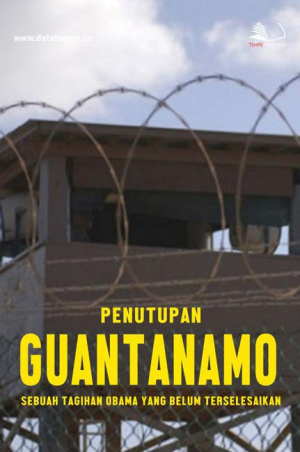 Penutupan Guantanamo, Sebuah Tagihan Obama yang Belum Terselesaikan
