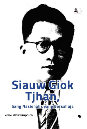 Siauw Giok Tjhan, Sang Nasionalis yang Bersahaja