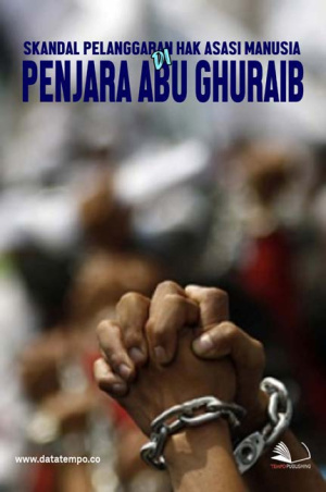 Skandal Pelanggaran Hak Asasi Manusia di Penjara Abu Ghuraib