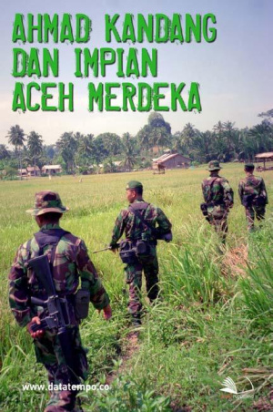 Ahmad Kandang dan Impian Aceh Merdeka