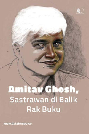 Amitav Ghosh, Sastrawan di Balik Rak Buku