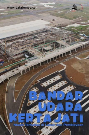 Bandar Udara Kertajati, Masih Tertahan di Lahan dan Pembiayaan