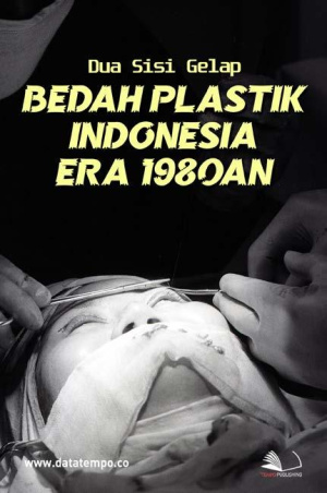 Dua Sisi Gelap Bedah Plastik Indonesia Era 1980an