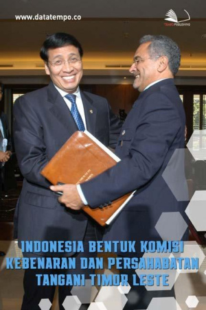Indonesia Bentuk Komisi Kebenaran dan Persahabatan Tangani Timor Leste