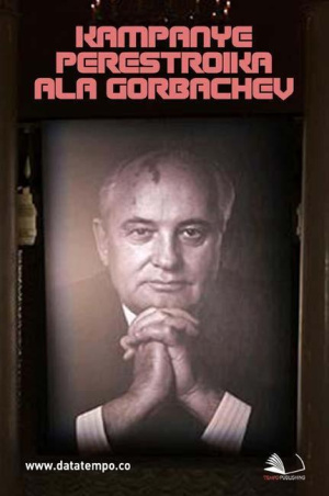 Kampanye Perestroika ala Gorbachev