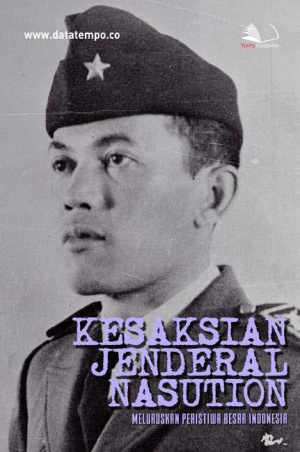 Kesaksian Jenderal Nasution Meluruskan Peristiwa Besar Indonesia