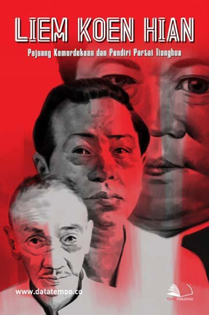 Liem Koen Hian, Pejuang Kemerdekaan dan Pendiri Partai Tionghoa