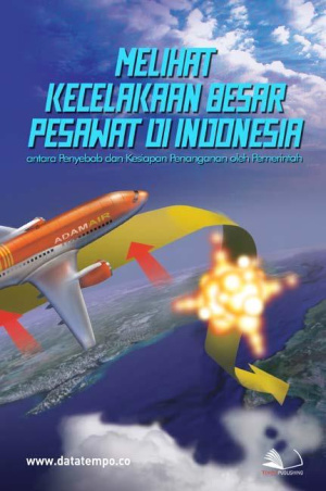Melihat Kecelakaan Besar Pesawat di Indonesia, Antara Penyebab dan Kesiapan Penanganan Oleh Pemerintah