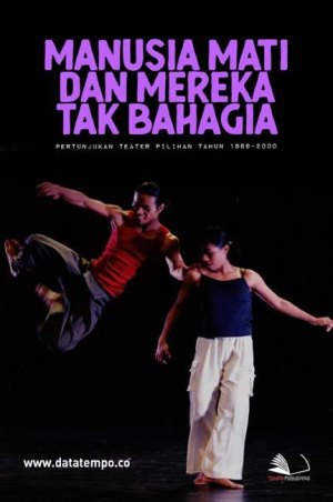 Manusia Mati dan Mereka Tak Bahagia (Pertunjukan Teater Pilihan Tahun 1999-2000)
