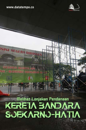 Melihat Lonjakan Pendanaan Kereta Bandara Soekarno-Hatta