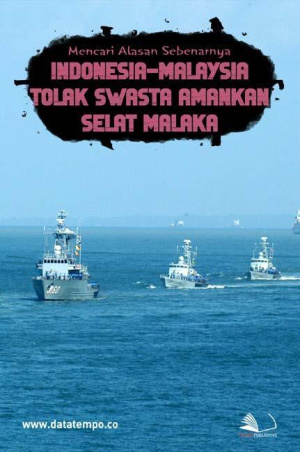 Mencari Alasan Sebenarnya Indonesia-Malaysia Tolak Swasta Amankan Selat Malaka