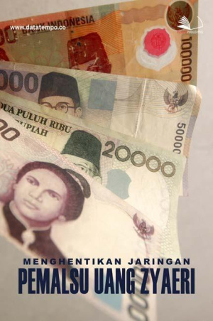 Menghentikan Jaringan Pemalsuan Uang Zyaeri