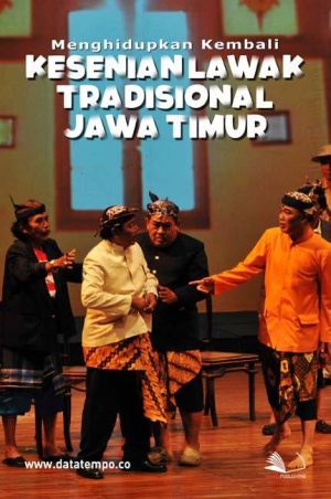 Menghidupkan Kembali Kesenian Lawak Tradisional Jawa Timur