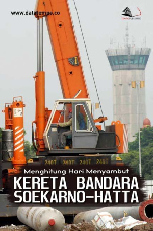 Menghitung Hari Menyambut Kereta Bandara Soekarno-Hatta