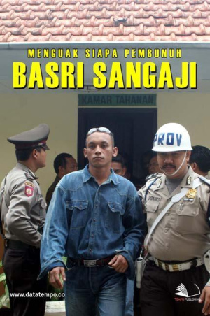 Menguak Siapa Pembunuh Basri Sangaji