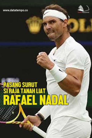 Pasang Surut Si Raja Tanah Liat, Rafael Nadal