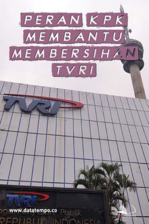 Peran KPK Membantu Membersihan TVRI