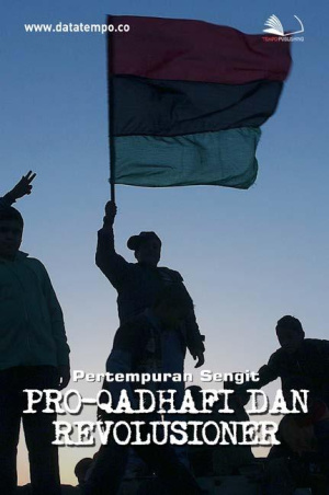 Pertempuran Sengit Pro-Qadhafi dan Revolusioner