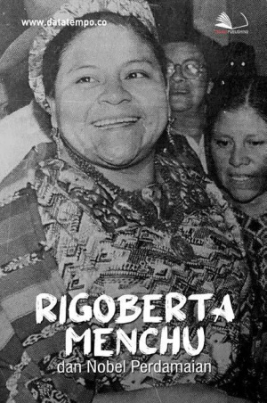 Rigoberta Menchu dan Nobel Perdamaian