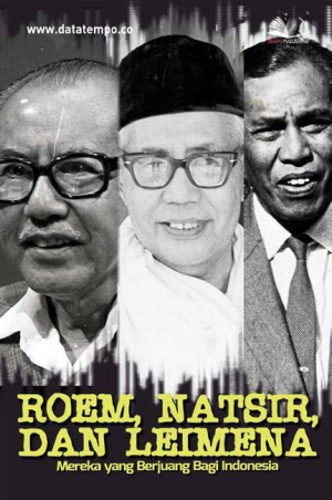Roem, Natsir, dan Leimena, Mereka yang Berjuang Bagi Indonesia